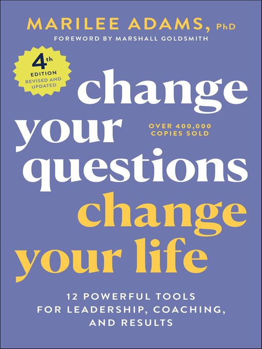Title details for Change Your Questions, Change Your Life by Marilee G. Adams - Available